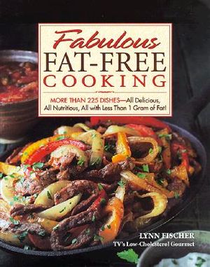 Fabulous Fat-Free Cooking: More Than 225 Dishes...All Delicious, All Nutritious, and All with Less Than 1 Gram of Fat! image number 0