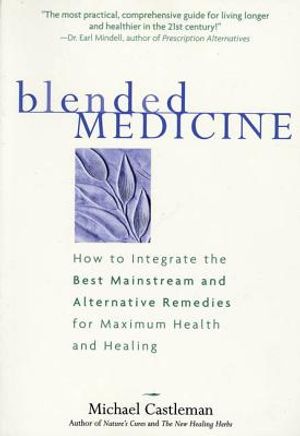 Blended Medicine: The Best Choices in Healing image number 0