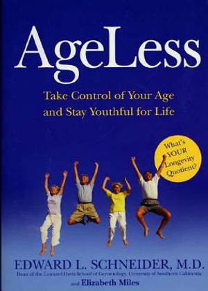 Ageless: Take Control of Your Age and Stay Youthful for Life image number 0