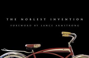 The Noblest Invention: An Illustrated History of the Bicycle image number 0