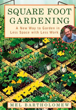Square Foot Gardening: A New Way to Garden in Less Space with Less Work image number 0