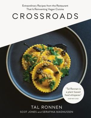 Crossroads: Extraordinary Recipes from the Restaurant That Is Reinventing Vegan Cuisine image number 0