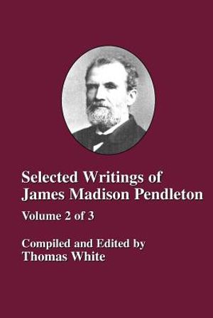 Selected Writings of James Madison Pendleton - Vol. 2 image number 0