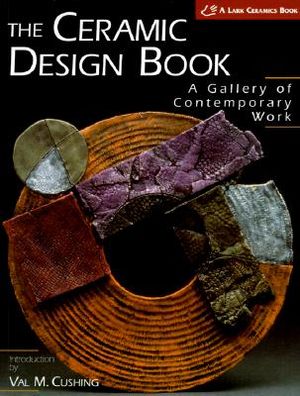 The Ceramic Design Book: A Gallery of Contemporary Work image number 0