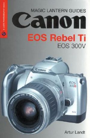 Magic Lantern Guides: Canon EOS Rebel Ti EOS 300v image number 0