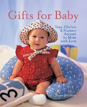 Gifts for Baby: Toys, Clothes & Nursery Accents to Make with Love image number 0