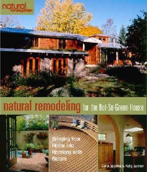 Natural Remodeling for the Not-So-Green House: Bringing Your Home Into Harmony with Nature image number 0