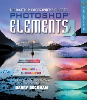 The Digital Photographer's Guide to Photoshop Elements 4: Improve Your Photographs and Create Fantastic Special Effects image number 0
