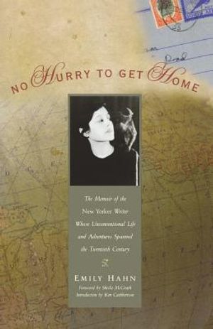 No Hurry to Get Home: The Memoir of the New Yorker Writer Whose Unconventional Life and Adventures Spanned the Century image number 0
