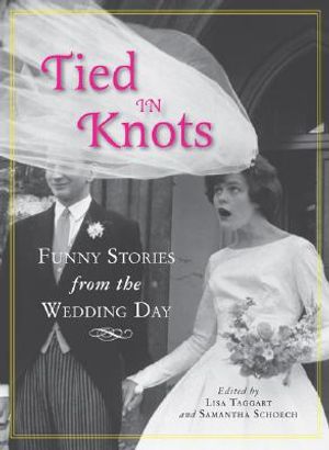 Tied in Knots: Funny Stories from the Wedding Day image number 0
