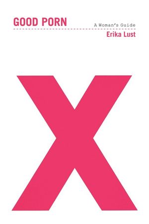 Good Porn: A Woman's Guide image number 0