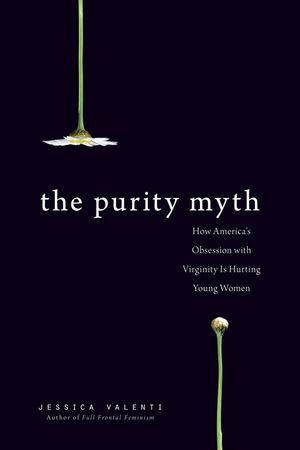 The Purity Myth: How America's Obsession with Virginity Is Hurting Young Women image number 0