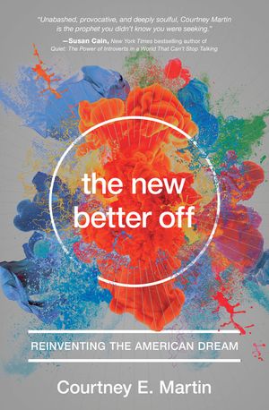 The New Better Off: Reinventing the American Dream image number 0