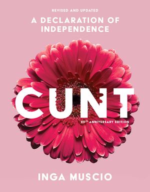 Cunt (20th Anniversary Edition): A Declaration of Independence image number 0