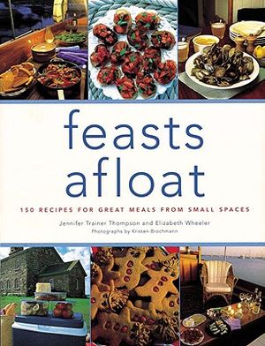 Feasts Afloat: 150 Recipes for Great Meals from Small Spaces image number 0