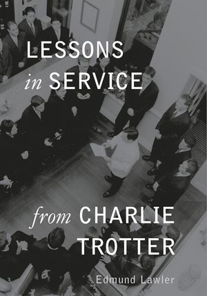 Lessons in Service from Charlie Trotter image number 0