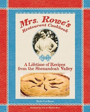 Mrs. Rowe's Restaurant Cookbook: A Lifetime of Recipes from the Shenandoah Valley image number 0