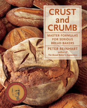 Crust and Crumb: Master Formulas for Serious Bread Bakers image number 0