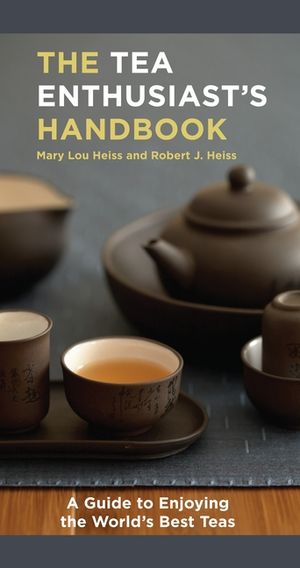 The Tea Enthusiast's Handbook: A Guide to the World's Best Teas image number 0