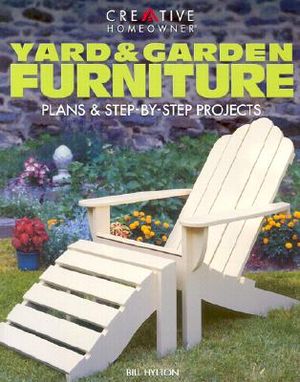 Yard & Garden Furniture: Plans & Step-By-Step Projects image number 0