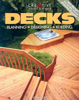 Decks: Planning, Designing, Building image number 0