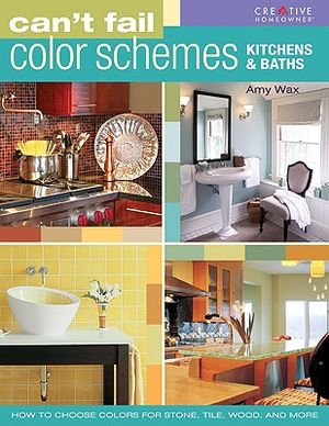 Can't Fail Color Schemes: Kitchen & Bath: How to Choose Color for Stone and Tile Surfaces, Cabinets & Walls image number 0