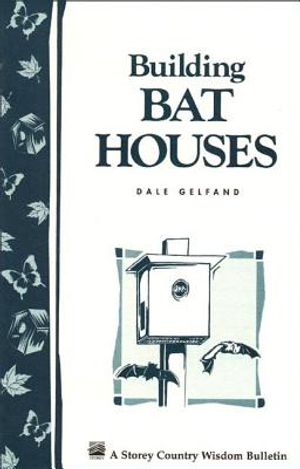 Building Bat Houses: Storey's Country Wisdom Bulletin A-178 image number 0