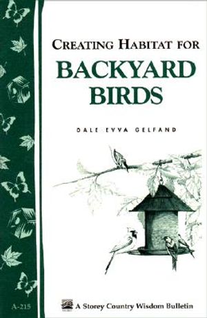 Creating Habitat for Backyard Birds: Storey's Country Wisdom Bulletin A-215 image number 0