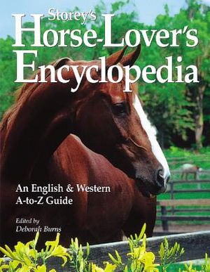 Storey's Horse-Lover's Encyclopedia: An English & Western A-To-Z Guide image number 0