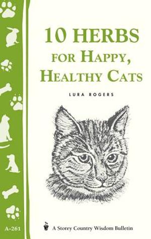 10 Herbs for Happy, Healthy Cats: (Storey's Country Wisdom Bulletin A-261) image number 0