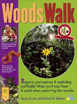 Woodswalk: Peepers, Porcupines & Exploding Puff Balls! What You'll See, Hear & Smell When Exploring the Woods. image number 0