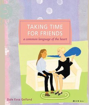 Taking Time for Friends: A Common Language of the Heart image number 0