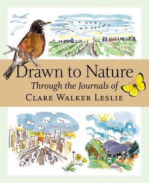 Drawn to Nature: Through the Journals of Clare Walker Leslie image number 0