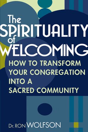 The Spirituality of Welcoming: How to Transform Your Congregation Into a Sacred Community image number 0