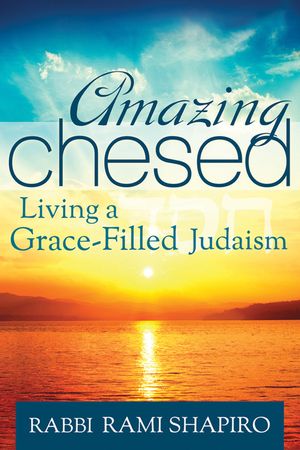 Amazing Chesed: Living a Grace-Filled Judaism image number 0