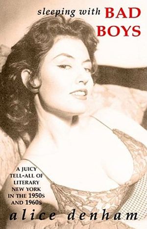 Sleeping with Bad Boys: A 1956 Playboy Model's Escapades with James Dean, Hugh Hefner, Norman Mailer and the Famous Writers of the 1950's Beat image number 0