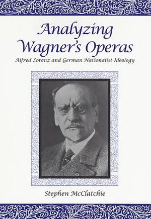 Analyzing Wagner's Operas: Alfred Lorenz and German Nationalist Ideology image number 0
