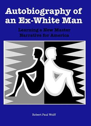 Autobiography of an Ex-White Man: Learning a New Master Narrative for America image number 0