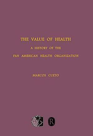 The Value of Health: A History of the Pan American Health Organization image number 0