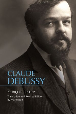 Claude Debussy: A Critical Biography image number 0