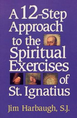 12-Step Approach to the Spiritual Exercises of St. Ignatius image number 0