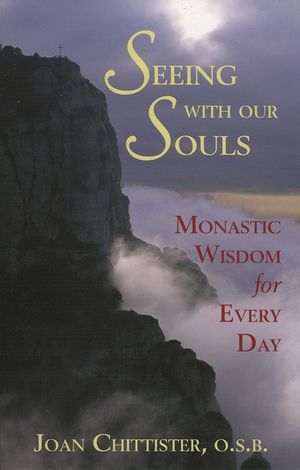 Seeing with Our Souls: Monastic Wisdom for Every Day image number 0