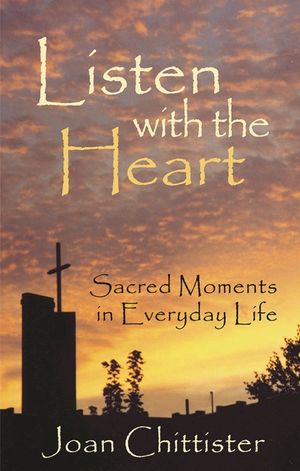 Listen with the Heart: Sacred Moments in Everyday Life image number 0