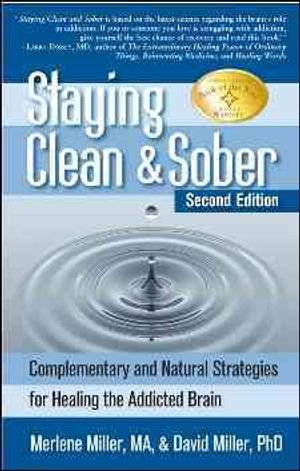 Staying Clean & Sober : Complementary and Natural Strategies for Healing the Addicted Brain image number 0