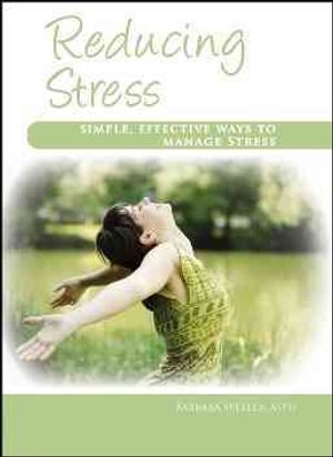 Reducing Stress : Simple, Effective Ways to Manage Stress image number 0