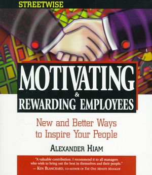 Motivating and Rewarding Employees: New and Better Ways to Inspire Your People image number 0