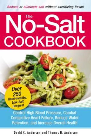 The No-Salt Cookbook: Reduce or Eliminate Salt Without Sacrificing Flavor image number 0