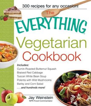 The Everything Vegetarian Cookbook: 300 Healthy Recipes Everyone Will Enjoy image number 0