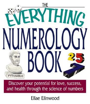 The Everything Numerology Book: Discover Your Potential for Love, Success, and Health Through the Science of Numbers image number 0