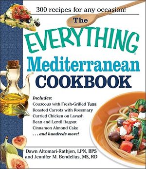 The Everything Mediterranean Cookbook: An Enticing Collection of 300 Healthy, Delicious Recipes from the Land of Sun and Sea image number 0